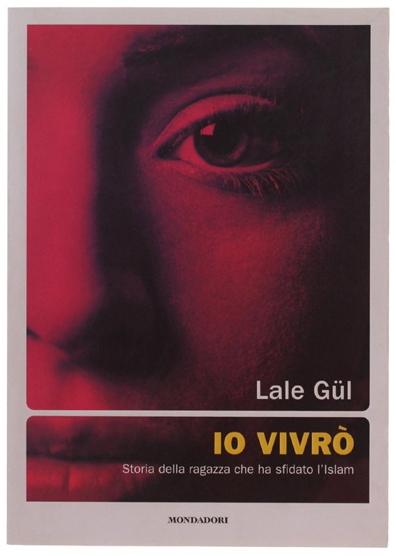 IO VIVRO'. Storia della ragazza che ha sfidato l'Islam [prima …
