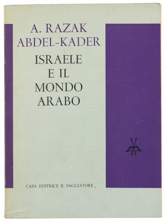 ISRAELE E IL MONDO ARABO. Ebrei e arabi di fronte …