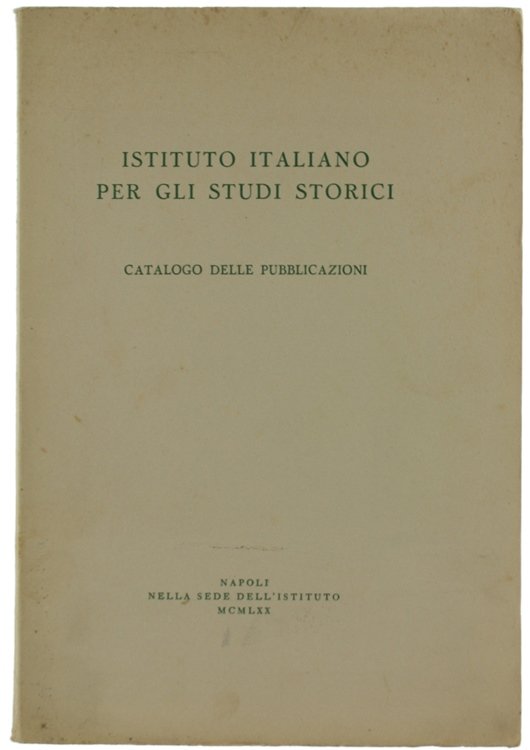 ISTITUTO ITALIANO PER GLI STUDI STORICI. Catalogo delle pubblicazioni.