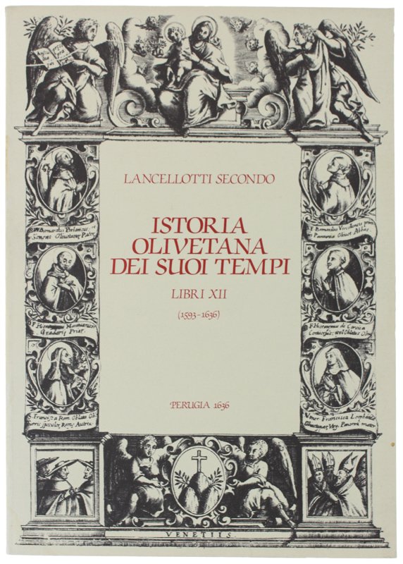 ISTORIA OLIVETANA DEI SUOI TEMPI LIBRI XII (1593-1636) Introduzione, trascrizione …