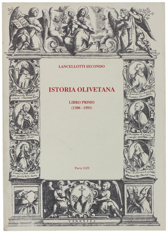 ISTORIA OLIVETANA. Libro Primo (1300-1593). Introduzione, trascrizione e integrazioni a …