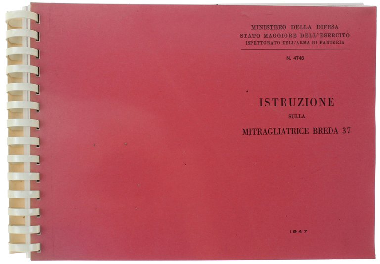 ISTRUZIONE SULLA MITRAGLIATRICE BREDA 37. Edizione 1947 (fotocopia)