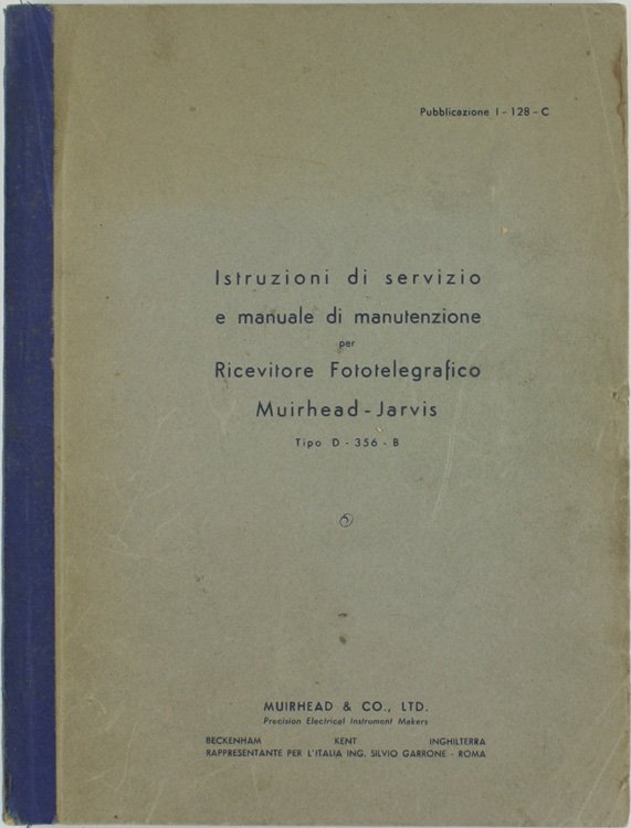 ISTRUZIONI DI SERVIZIO E MANUALE DI MANUTENZIONE PER RICEVITORE FOTOTELEGRAFICO …