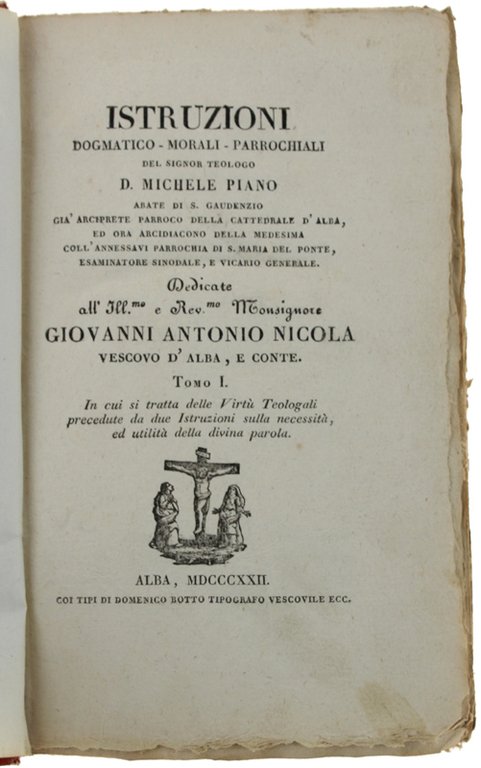 ISTRUZIONI DOGMATICO MORALI PARROCCHIALI. Tomo I in cui si tratta …