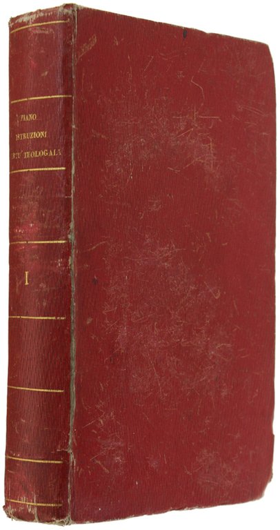 ISTRUZIONI DOGMATICO MORALI PARROCCHIALI. Tomo I in cui si tratta …