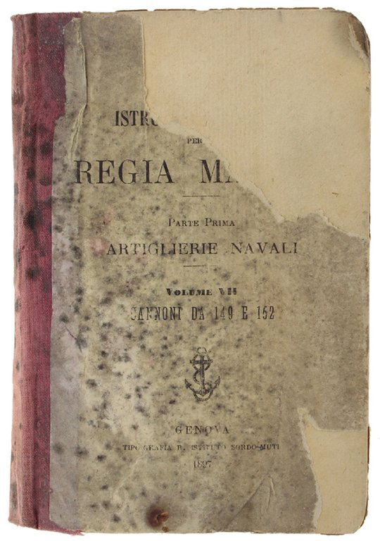 ISTRUZIONI MILITARI PER LA REGIA MARINA. Parte prima: ARTIGLIERIE NAVALI …