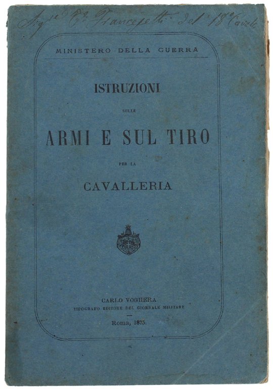 ISTRUZIONI SULLE ARMI E SUL TIRO PER LA CAVALLERIA.