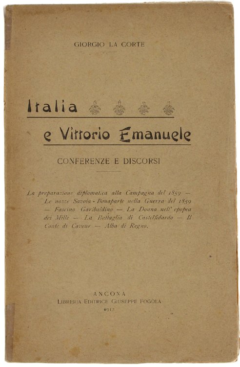 ITALIA E VITTORIO EMANUELE. Conferenze e discorsi.