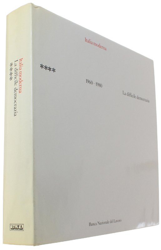 ITALIA MODERNA. Volume 4° : 1960-1980 - La difficile democrazia …