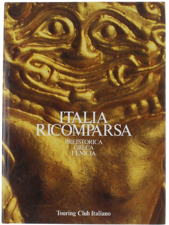 ITALIA RICOMPARSA. Preistorica Greca Fenicia.