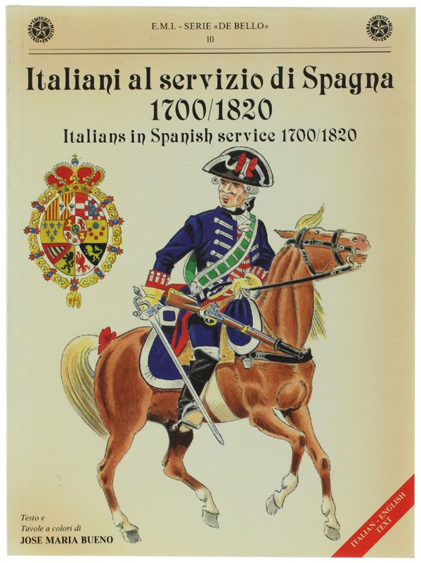 ITALIANI AL SERVIZIO DI SPAGNA. Italians in Spanish service 1700/1820.