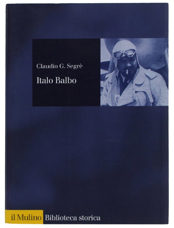 ITALO BALBO Una vita fascista