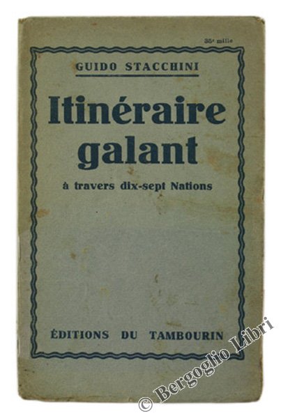 ITINERAIRE GALANT A TRAVERS DIX-SEPT NATIONS.