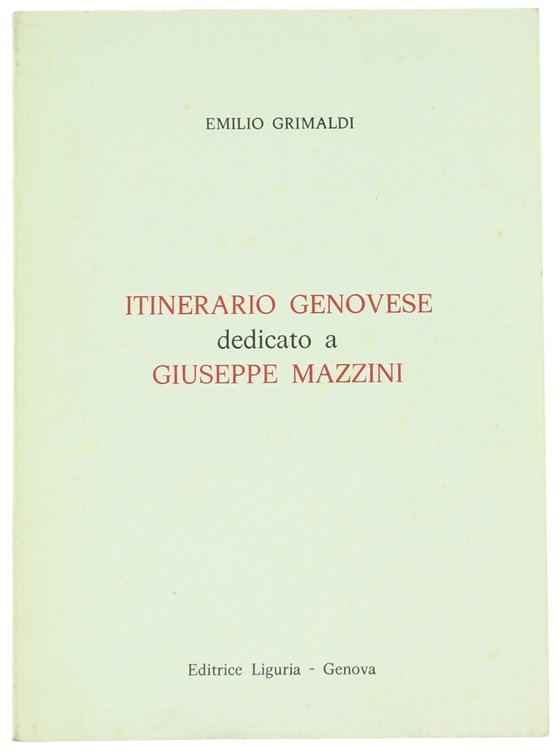 ITINERARIO GENOVESE DEDICATO A GIUSEPPE MAZZINI.