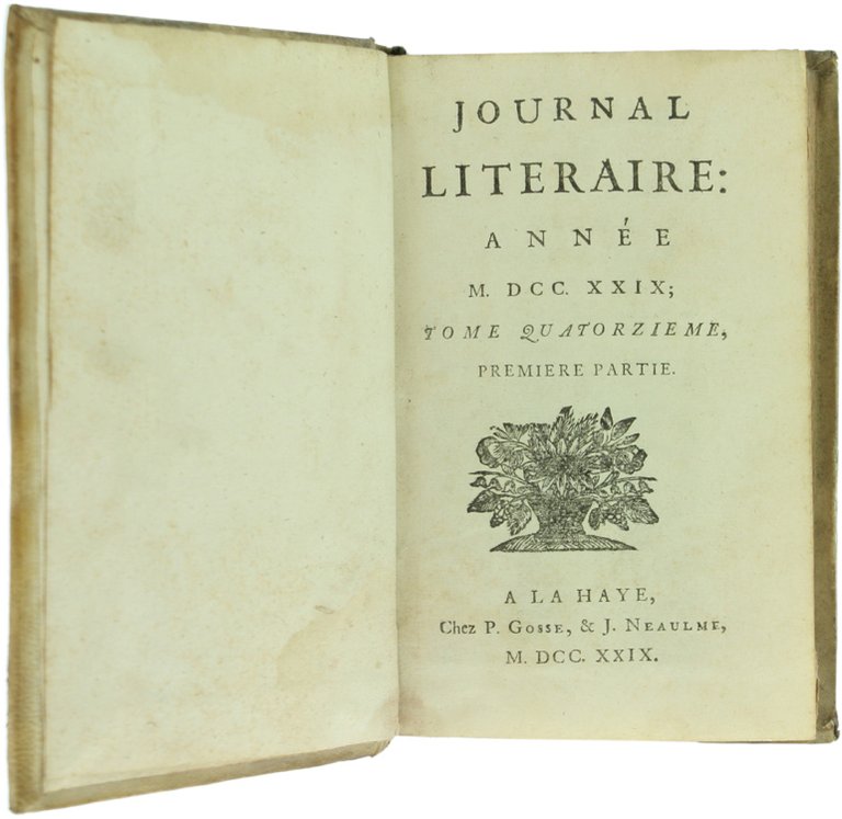 JOURNAL LITERAIRE: ANNEE M.DCC.XXIX. Tome Quatorzième. Première Partie - JOURNAL …