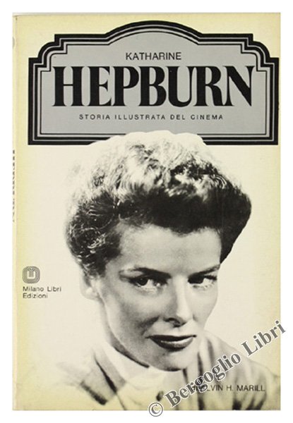 KATHARINE HEPBURN - Storia Illustrata del Cinema.