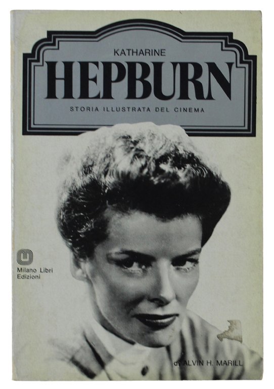 KATHARINE HEPBURN - Storia Illustrata del Cinema.