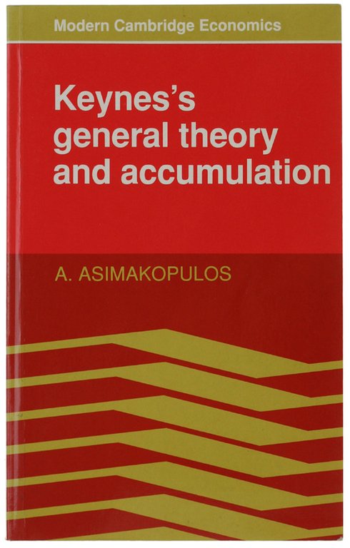 KEYNE'S GENERAL THEORY AND ACCUMULATION.