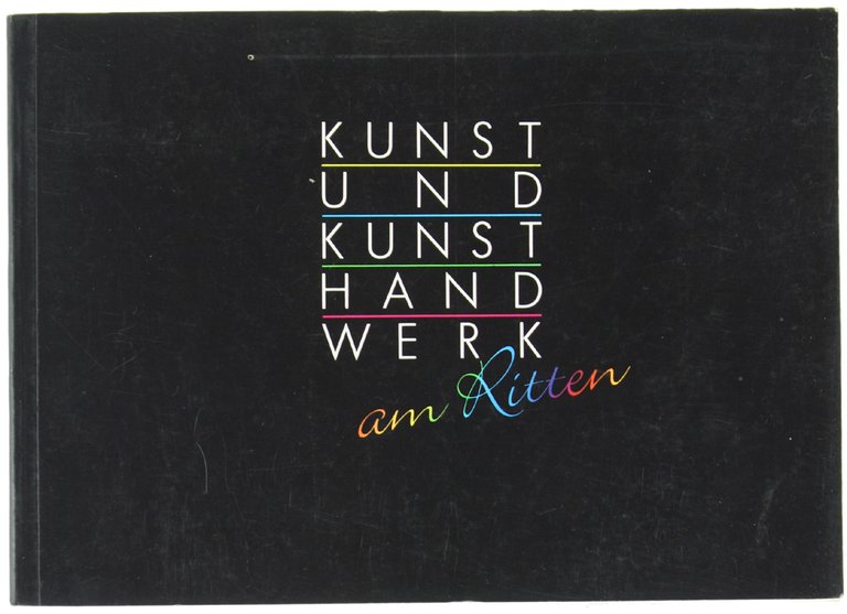 KUNST UND KUNST HAND WERK AM RITTEN.