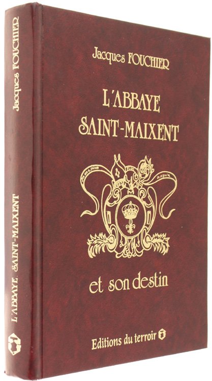 L'ABBAYE SAINT-MAIXENT ET SON DESTIN.