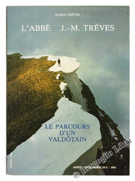 L'ABBE' J.-M. TREVES. LE PARCOURS D'UN VALDOTAIN.