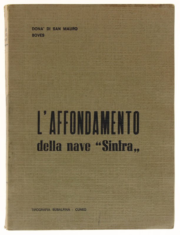 L'AFFONDAMENTO DELLA NAVE "SINFRA". Mar Egeo, 19 ottobre 1943