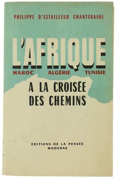 L'AFRIQUE A LA CROISEE DES CHEMINS. Maroc - Algérie - …