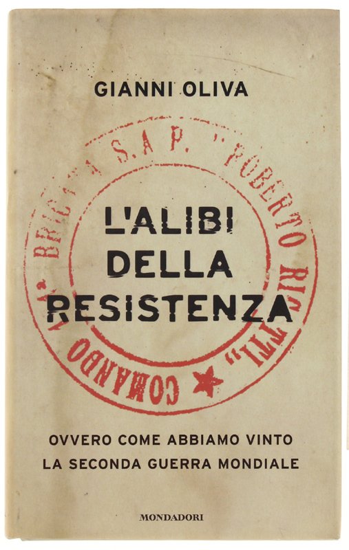 L'ALIBI DELLA RESISTENZA ovvero come abbiamo vinto la seconda guerra …