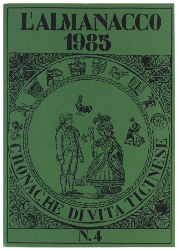 L'ALMANACCO 1985 - CRONACHE DI VITA TICINESE - N. 4