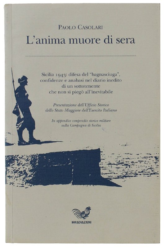 L'ANIMA MUORE DI SERA Sicilia 1943 : difesa del "bagnasciuga", …