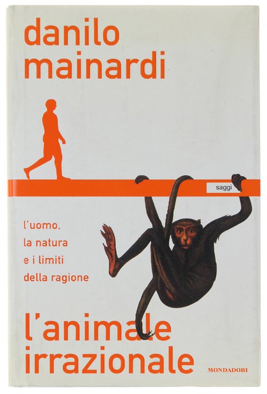 L'ANIMALE IRRAZIONALE. L'uomo, la natura e i limiti della ragione