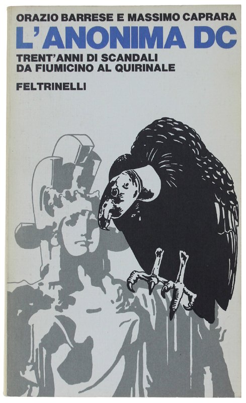 L'ANONIMA DC. Trent'anni di scandali da Fiumicino al Quirinale.
