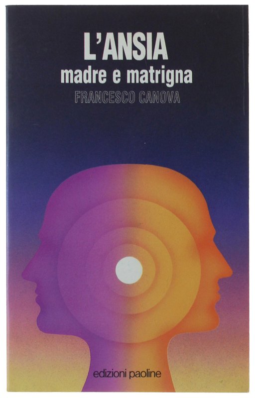 L'ANSIA MADRE E MATRIGNA,