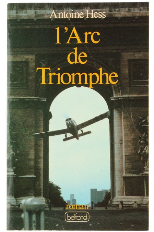 L'ARC DE TRIOMPHE. Roman.