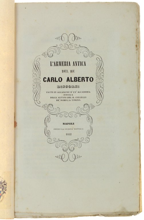 L'ARMERIA ANTICA DEL RE CARLO ALBERTO. Discorsi fatti in occasione …
