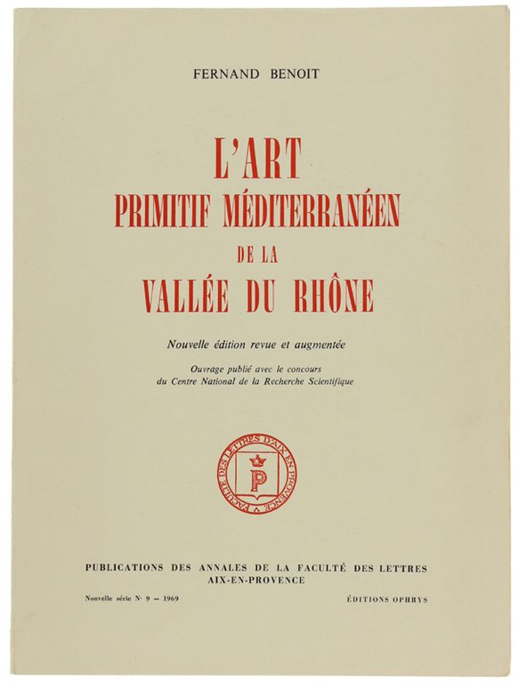 L'ART PRIMITIF MEDITERRANEEN DE LA VALLEE DU RHONE. Nouvelle édition …