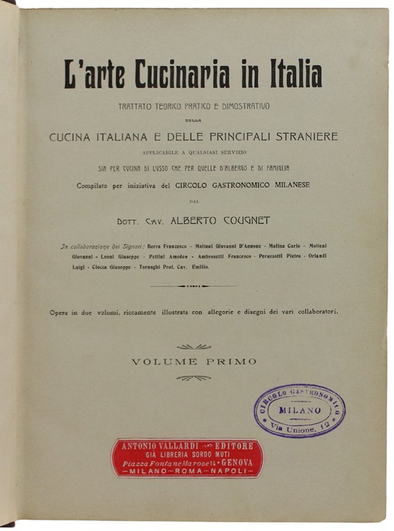L'ARTE CUCINARIA IN ITALIA. Trattato teorico pratico e dimostrativo della …