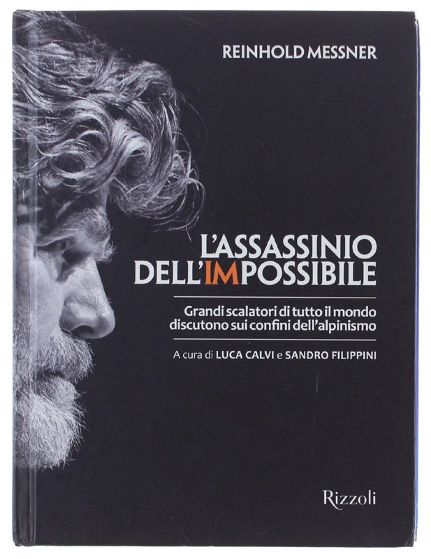 L'ASSASSINIO DELL'IMPOSSIBILE. Grandi scalatori di tutto il mondo discutono sui …