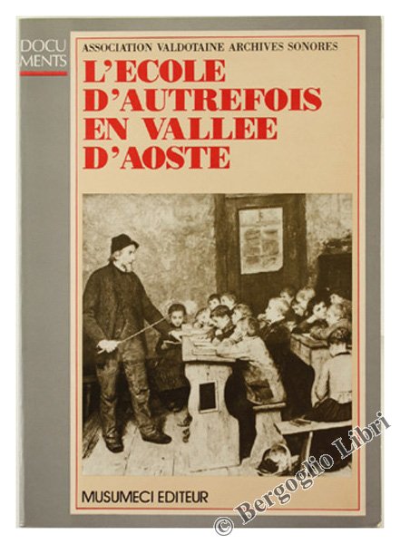 L'ECOLE D'AUTREFOIS EN VALLEE D'AOSTE.