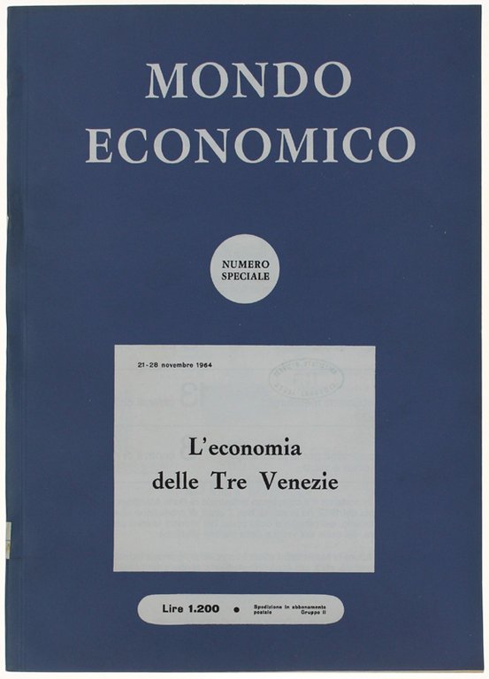 L'ECONOMIA DELLE TRE VENEZIE. Numero speciale di: MONDO ECONOMICO. Settimanale …