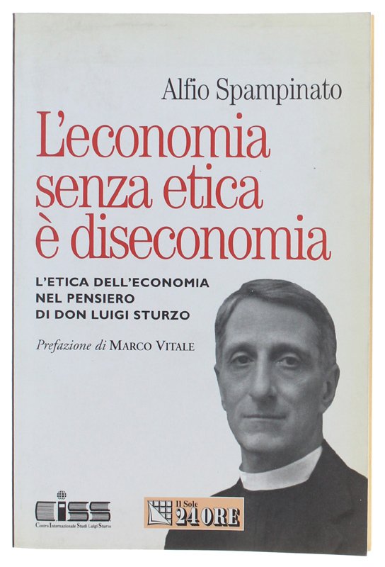 L'ECONOMIA SENZA ETICA E' DISECONOMIA. L'etica dell'economia nel pensiero di …