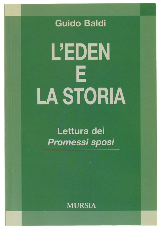 L'EDEN E LA STORIA. Lettura dei Promessi sposi [come nuovo]