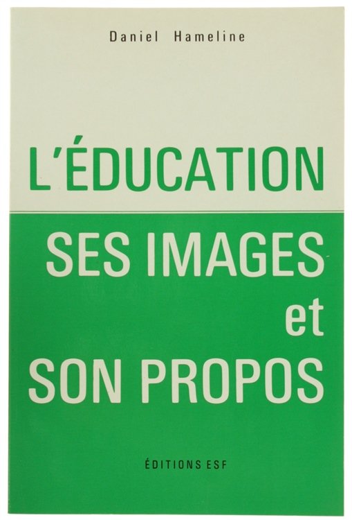 L'EDUCATION, SES IMAGES ET SON PROPOS.