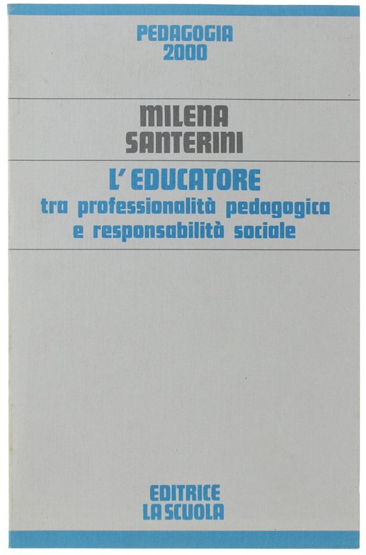 L'EDUCATORE tra professionalità pedagogica e responsabilità sociale.