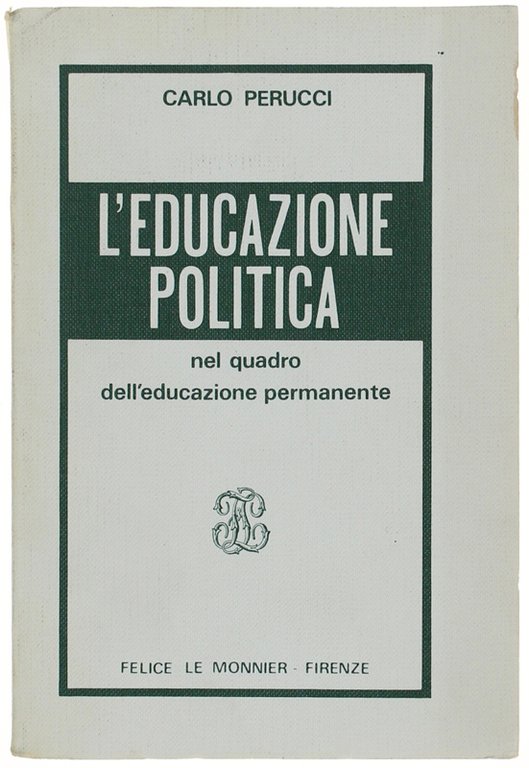 L'EDUCAZIONE POLITICA NEL QUADRO DELL'EDUCAZIONE PERMANENTE. Presentazione di Aldo Agazzi. | Immagine Gallery 2