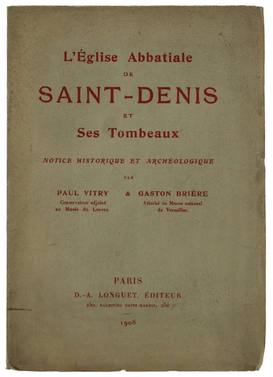 L'EGLISE ABBATIALE DE SAINT-DENIS ET SES TOMBEAUX. Notice historique et …