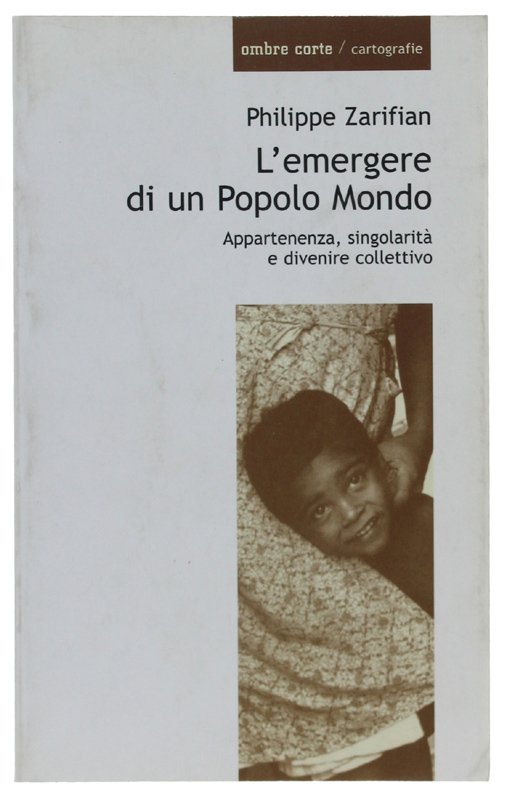 L'EMERGERE DI UN POPOLO MONDO. Appartenenza, singolarità e divenire collettivo