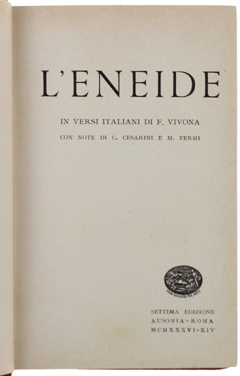 L'ENEIDE in versi italiani di F. Vivona con note di C.Cesarini e M.Fermi.