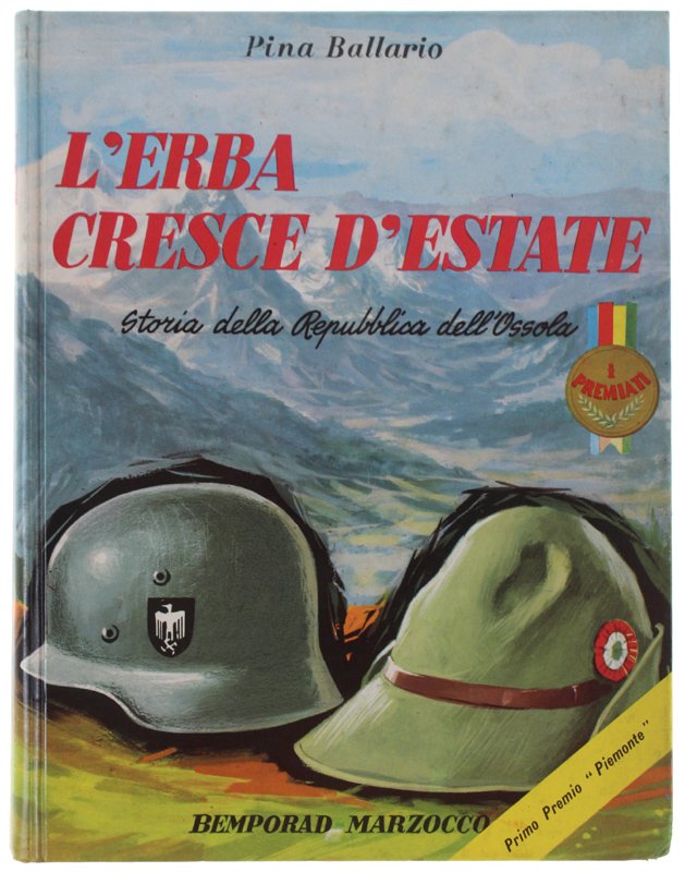 L'ERBA CRESCE D'ESTATE. Storia della Repubblica dell'Ossola.