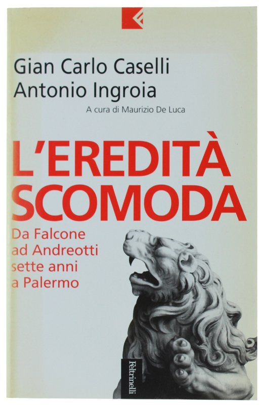 L'EREDITA' SCOMODA Da Falcone ad Andreotti. Sette anni a Palermo | Immagine principale